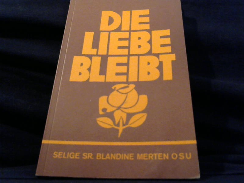 Merten, Bladine: Die Liebe bleibt. 16.Auflage
