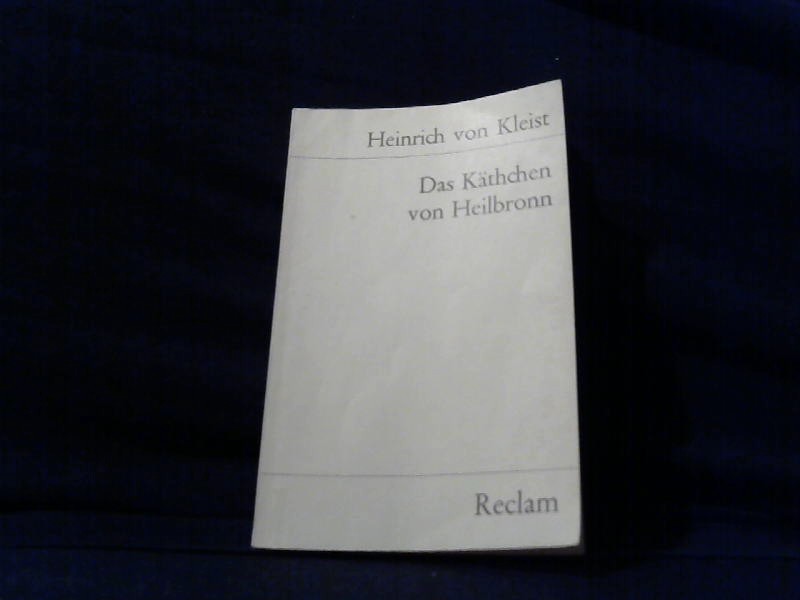 von Kleist, Heinrich: Das Kthchen von Heilbronn.