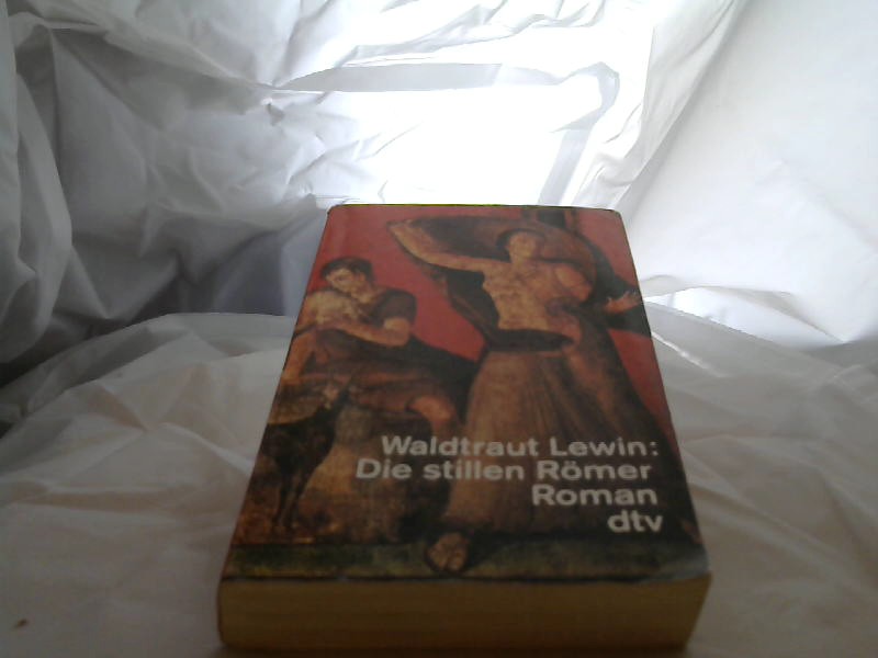 Die stillen Römer : Roman. dtv ; 12201 Ungekürzte Ausg.