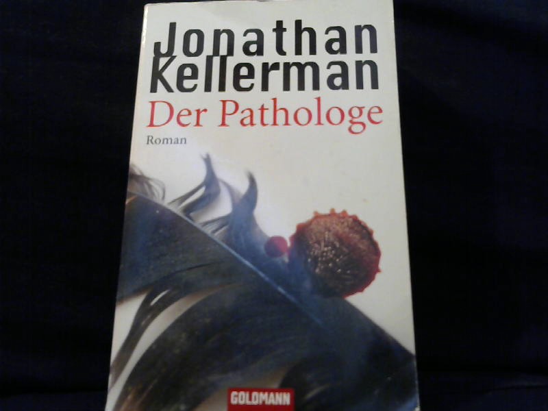 Kellerman, Jonathan: Der Pathologe : Roman. Aus dem Amerikan. von Jochen Stremmel / Goldmann ; 46594 Genehmigte Taschenbuchausg., einmalige Sonderausg.