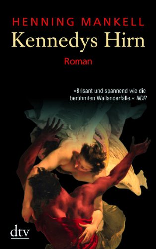 Mankell, Henning: Kennedys Hirn : Roman. Aus dem Schwed. von Wolfgang Butt / dtv ; 21025