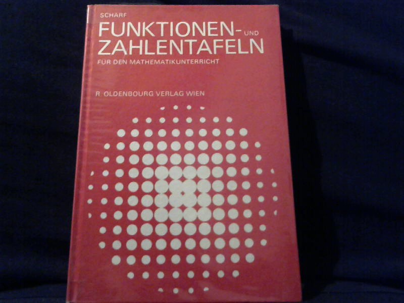 Schrf, Julius: Funktionen- und Zahlentafeln. Fr den Mathematikunterricht. 9.Auflage