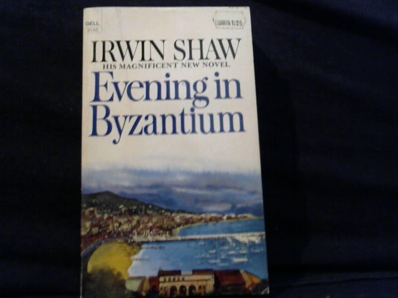 Shaw, Irwin: Evening in Byzantium.