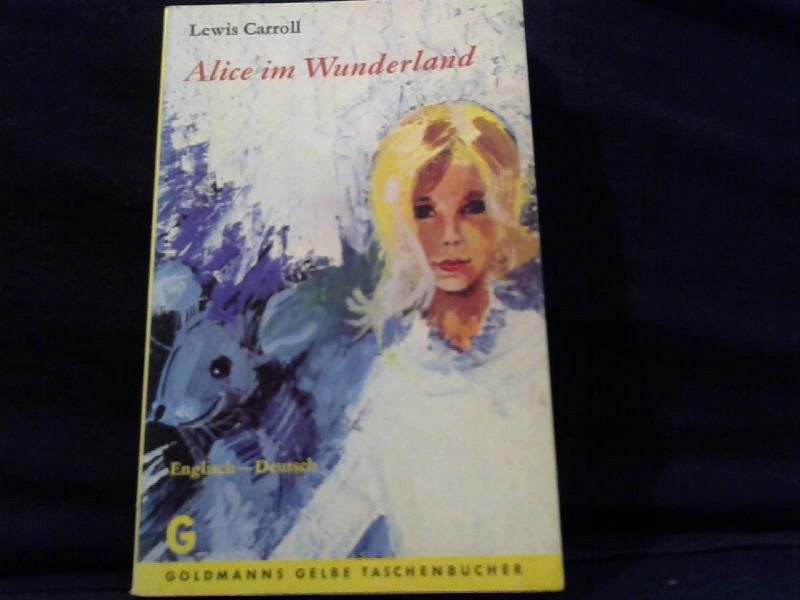 Carroll, Lewis: Alice im Wunderland. Englisch-Deutsch