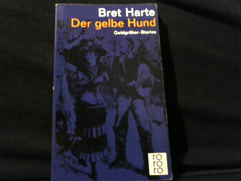 Harte, Bret: Der gelbe Hund. Goldgrber Stories