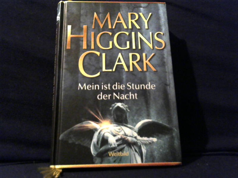 Higgins Clark, Mary: Mein ist die Stunde der Nacht.