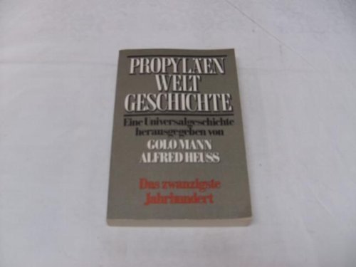 Mann, Golo: Propylen-Weltgeschichte; Teil: 9, 1., Das zwanzigste Jahrhundert. Ralph H. Gabriel ... [Zeichn. von Uli Huber] / ... ; 4737