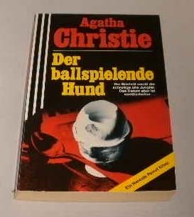 Christie, Agatha: Der ballspielende Hund : [einzig berecht. bertr. aus d. Engl.]. Scherz-classic-Krimi ; Nr. 689 11. Aufl.