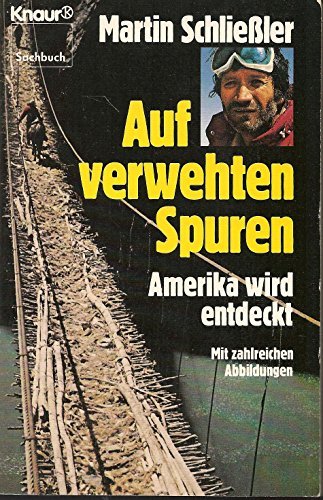 Schliessler, Martin: Auf verwehten Spuren : Amerika wird entdeckt. Knaur ; 3806 : Sachbuch Vollst. Taschenbuchausg.