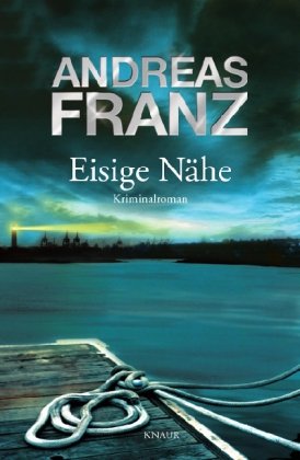 Franz, Andreas: Eisige Nhe : Kriminalroman.
