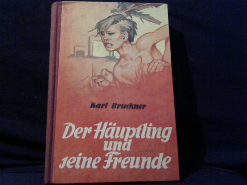 Bruckner, Karl: Der Hutling und seine Freunde.