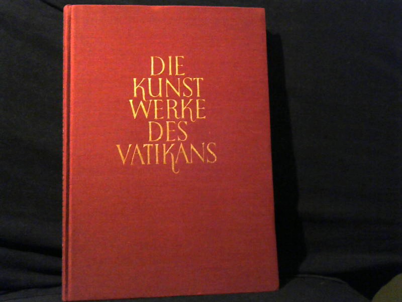 Ipser, Karl: Die Kunstwerke des Vatikans.