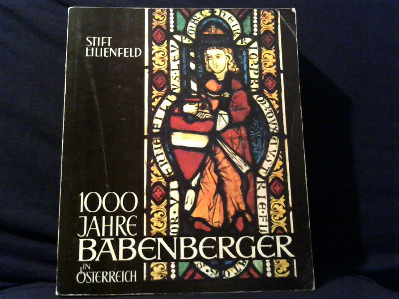 Stift Lilienfeld: 1000 Jahre Babenberger in sterreich.