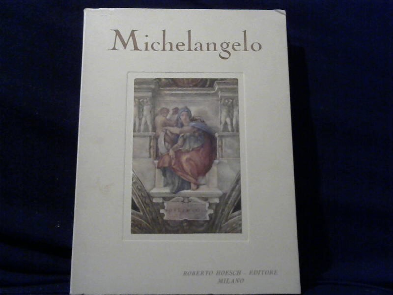 Hoesch, Roberto: Michelangelo.
