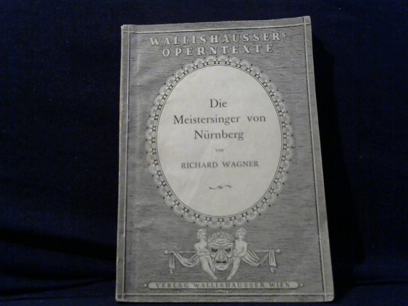 Wagner, Richard: Die Meistersinger von Nrnberg.