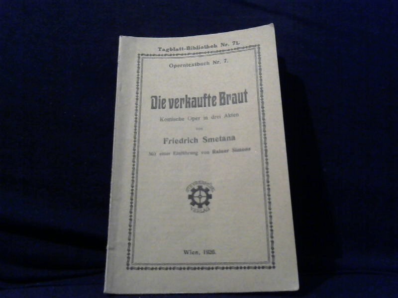 Smetana, Friedrich: Die verkaufte Braut. Komische Oper in drei Akten.