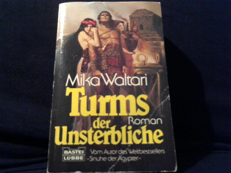 Waltari, Mika: Turms, der Unsterbliche : [Roman]. Autoris. bers. von Wini von Werner / Bastei-Lbbe-Taschenbuch ; Bd. 10063 : Allgemeine Reihe 4. Aufl.