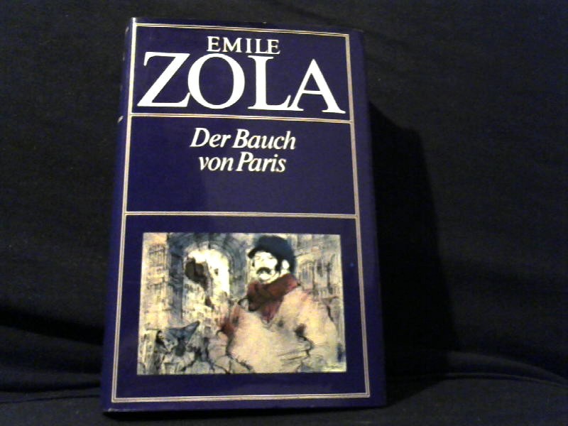 Zola, Emile: Der Bauch von Paris.