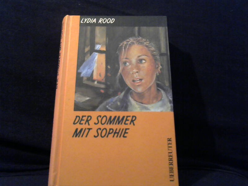 Rood, Lydia: Der Sommer mit Sophie. Aus dem Niederlnd. von Jeanne Oidtmann-van Beek und Peter Oidtmann
