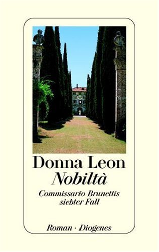 Leon, Donna: Nobilt : Commissario Brunettis siebter Fall ; Roman. Aus dem Amerikan. von Monika Elwenspoek