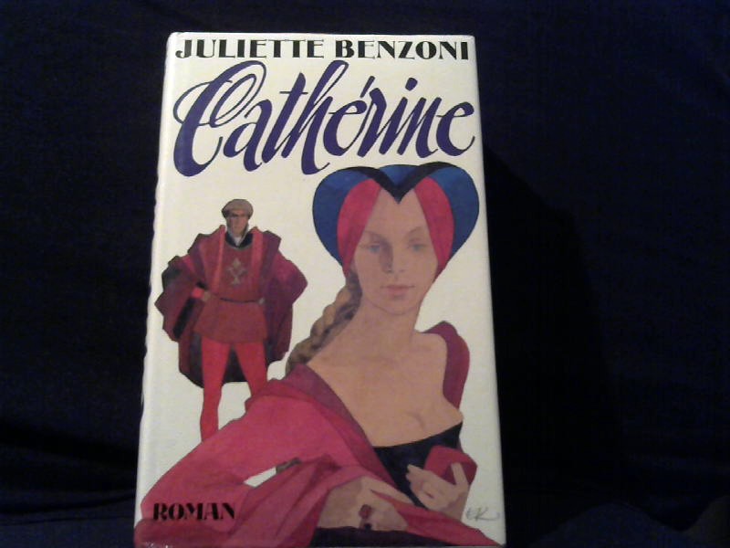 Benzoni, Juliette: Catherine.