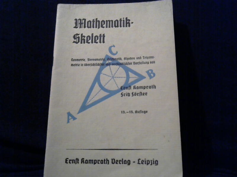 Kamprath, Ernst und Fritz Frster: Mathematik-Skelett. 13.-15.Auflage