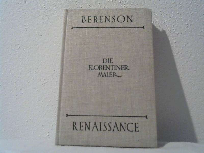 Berenson, Bernhard: Die florentiner Maler der Renaissance.