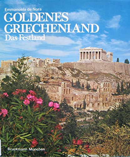 Vrettacos, Costis: Goldenes Griechenland; Teil: Das Festland. [bers. aus d. Griech. von Gerhard Blmlein]
