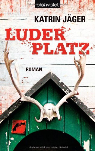 Jger, Katrin: Luderplatz : Roman. Blanvalet ; 37925 Orig.-Ausg., 1. Aufl.