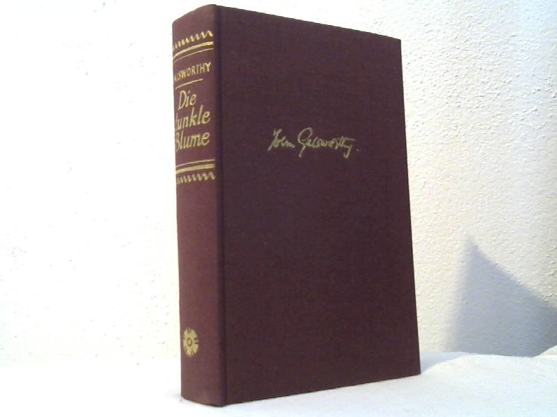 Galsworthy, John: Die dunkle Blume. 2.Buchgemeinschaftsauflage.