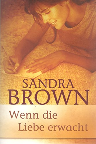 Brown, Sandra und Victoria (bers.) Werner: Wenn die Liebe erwacht : Roman. Aus dem Amerikan. von Victoria Werner / Mira Taschenbuch ; Bd. 95052 1. Aufl.