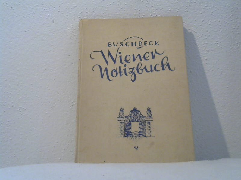Buschbeck, Erhard: Wiener Notizbuch. 1.Auflage