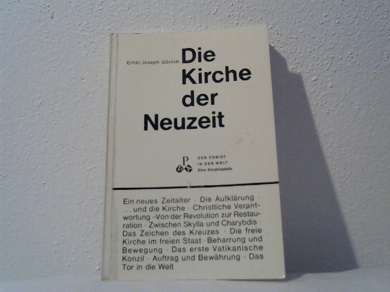 Görlich, Ernst Joseph: Die Kirche der Neuzeit.