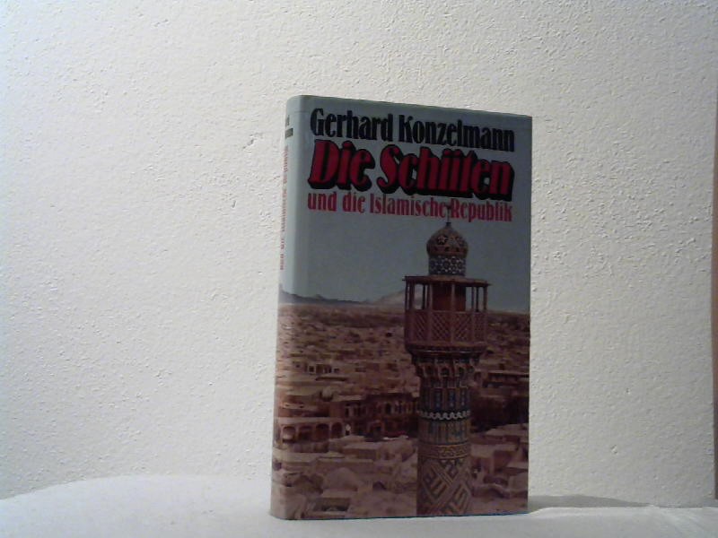 Konzekmann, Gerhard: Die Schiiten und die islamische Republik.