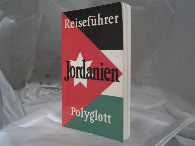 Jordanien. [Verf.: Gisela u. Norbert Heinze. Ill.: Heinz Bogner] / Polyglott-Reiseführer ; 898 1. Aufl.