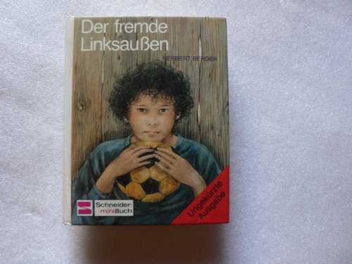 Berger, Herbert (Verfasser): Der fremde Linksaussen. Herbert Berger / Schneider-Buch