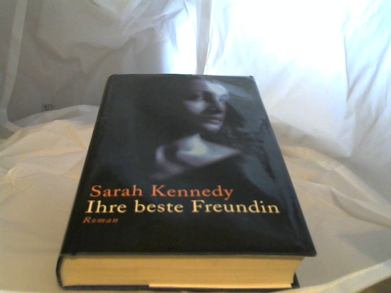 Kennedy, Sarah: Ihre beste Freundin.