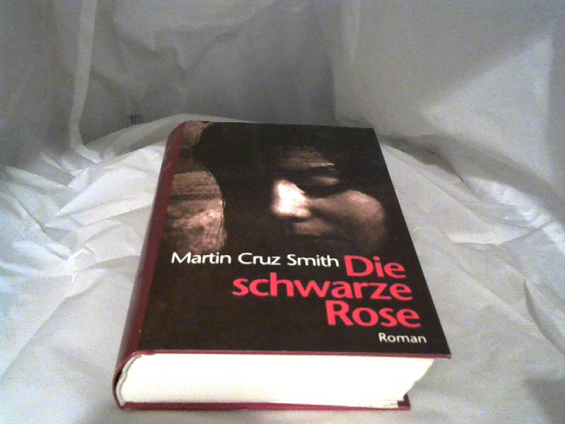 Cruz Smith, Martin: Die schwarze Rose.
