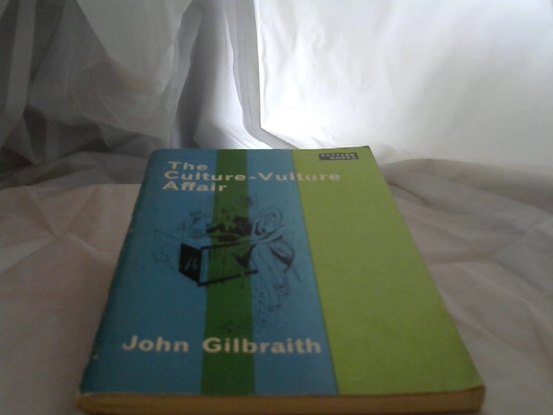 Gilbraith, John: The Culture-Vulture Affair.