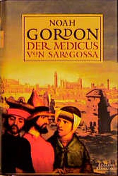 Gordon, Noah und Klaus Berr: Der Medicus von Saragossa Roman