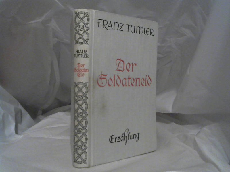 Tumler, Franz: Der Soldateneid.