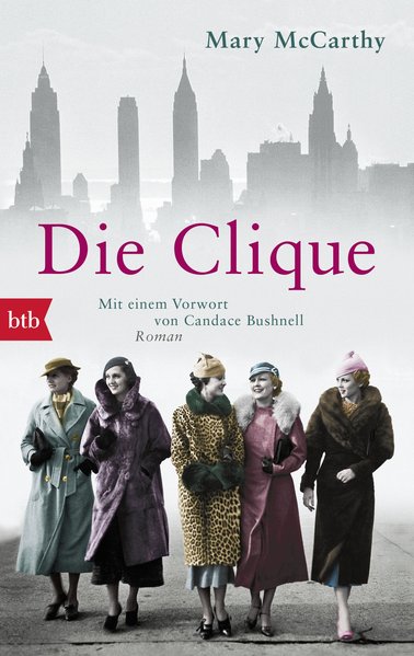 McCarthy, Mary, Candace Bushnell und Ursula von Zedlitz: Die Clique. Roman