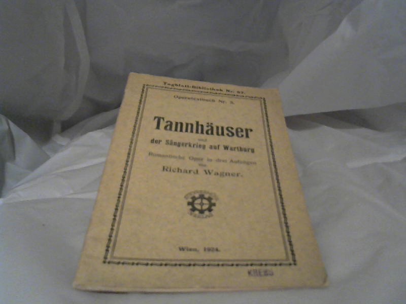 Wagner, Richard: Tannhäuser und der Sängerkrieg auf Wartburg.