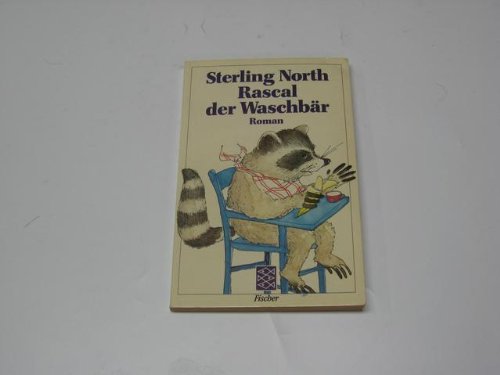 North, Sterling (Verfasser): Rascal, der Waschbr : e. Kindheit mit Tieren. Sterling North. Aus d. Amerikan. von Irene Muehlon / Fischer ; 8136 Ungekrzte Ausg., Neuausg., 48. - 57. Tsd.