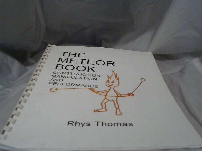 Thomas, Rhys: The meteor book. Construction, manipulation and performance.
