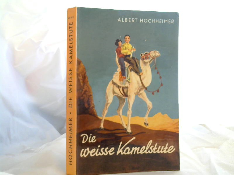 Hochheimer, Albert: Die weie Kamelstute.