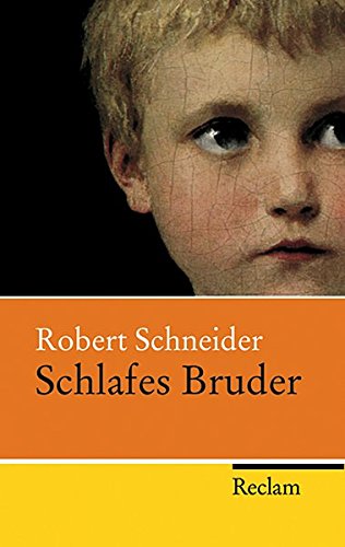 Schneider, Robert (Verfasser): Schlafes Bruder : Roman. Robert Schneider / Reclam Taschenbuch ; Nr. 20743 30. Aufl.