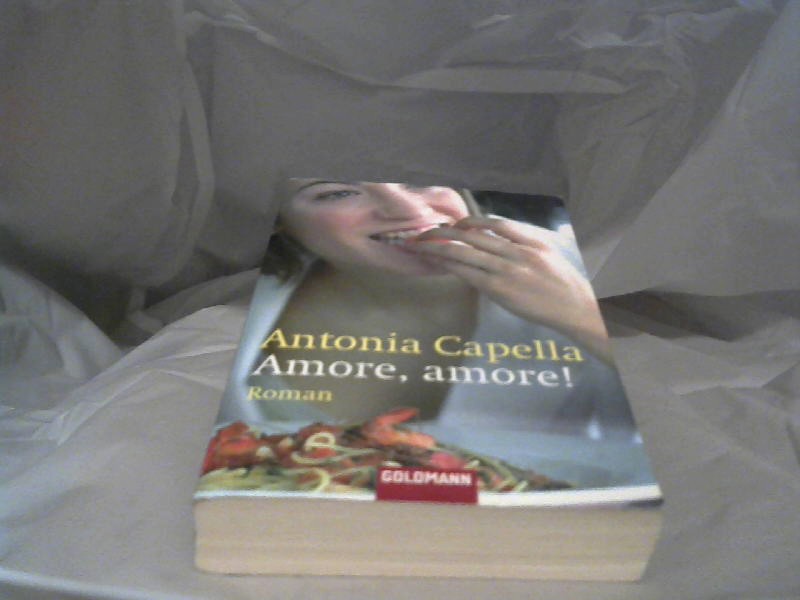 Amore, amore! : Roman. Antonia Capella. Aus dem Engl. von Bärbel und Velten Arnold / Goldmann ; 45609 Dt. Erstausg., 1. Aufl.