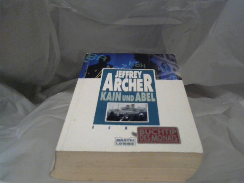 Archer, Jeffrey (Verfasser): Kain und Abel : [Roman]. Jeffrey Archer. Aus dem Engl. von Ilse Winger / Bastei-Lbbe-Taschenbuch ; Bd. 12343 : Allgemeine Reihe