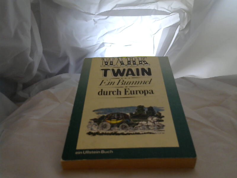 Twain, Mark (Verfasser) und Ulrich Steindorff (bersetzer) Carrington: Ein Bummel durch Europa. Mark Twain. [bers. von Ulrich Steindorff Carrington] / Ullstein ; Nr. 2711 62. - 64. Tsd.